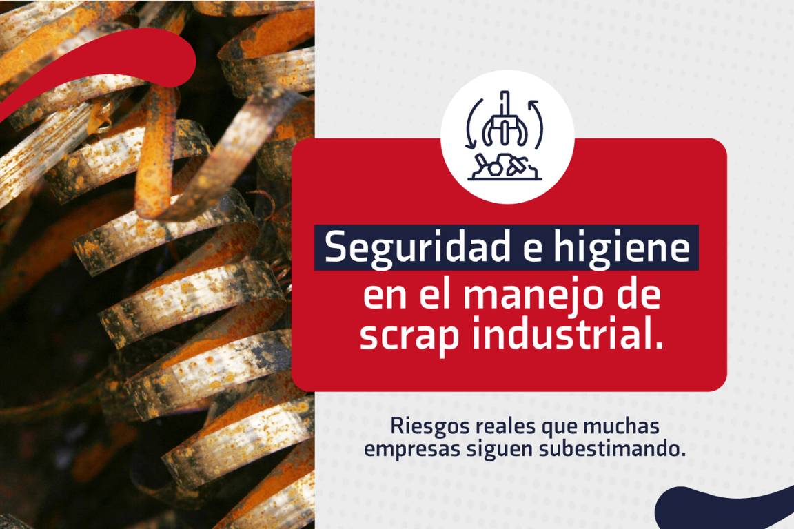 Seguridad e higiene en el manejo de scrap industrial: riesgos, prevención y mejores prácticas